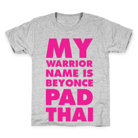 My Warrior Name is Beyonce Pad Thai Kids T-Shirt