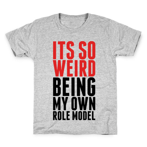 It's So Weird Being My Own Role Model (Red) Kids T-Shirt