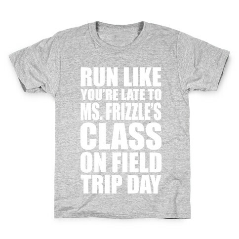 Run Like You're Late To Ms. Frizzle's Class On Field Trip Day Kids T-Shirt