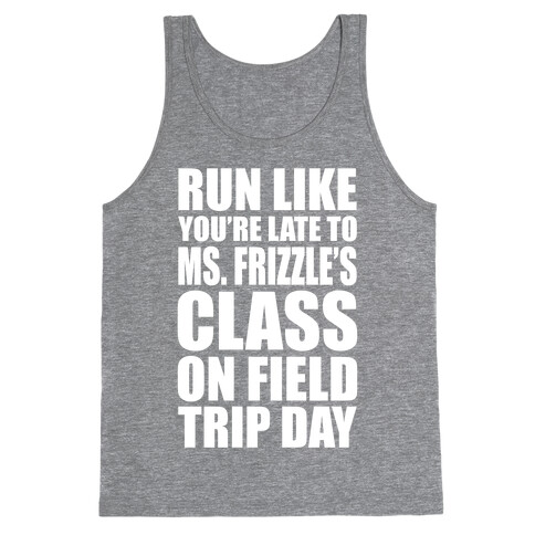 Run Like You're Late To Ms. Frizzle's Class On Field Trip Day Tank Top