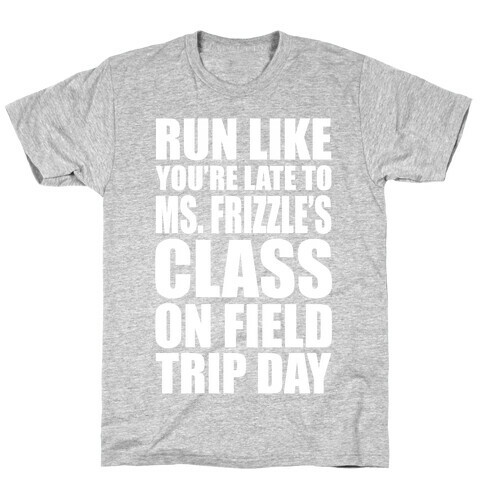 Run Like You're Late To Ms. Frizzle's Class On Field Trip Day T-Shirt