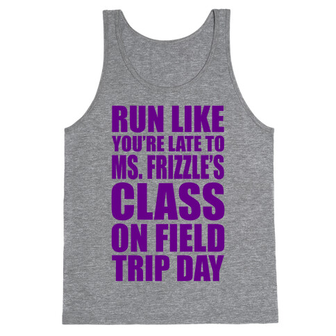 Run Like You're Late To Ms. Frizzle's Class On Field Trip Day Tank Top