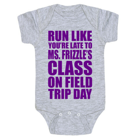 Run Like You're Late To Ms. Frizzle's Class On Field Trip Day Baby One-Piece