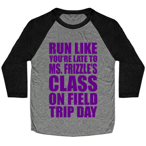 Run Like You're Late To Ms. Frizzle's Class On Field Trip Day Baseball Tee