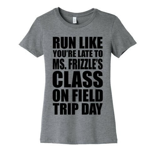 Run Like You're Late To Ms. Frizzle's Class On Field Trip Day Womens T-Shirt