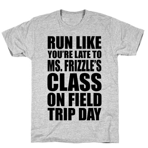 Run Like You're Late To Ms. Frizzle's Class On Field Trip Day T-Shirt