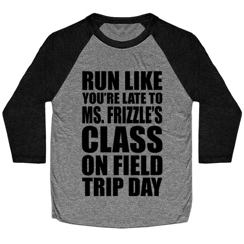 Run Like You're Late To Ms. Frizzle's Class On Field Trip Day Baseball Tee