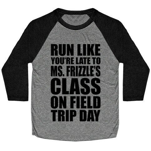 Run Like You're Late To Ms. Frizzle's Class On Field Trip Day Baseball Tee