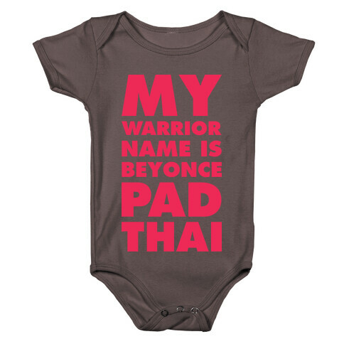 My Warrior Name is Beyonce Pad Thai Baby One-Piece