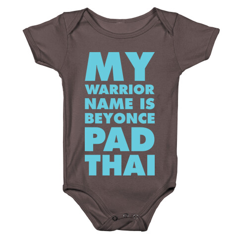My Warrior Name is Beyonce Pad Thai Baby One-Piece