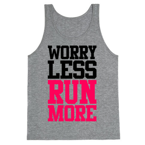 Worry Less Run More Tank Top