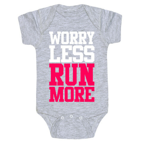 Worry Less Run More Baby One-Piece