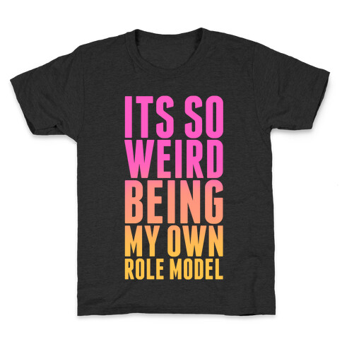 It's So Weird Being My Own Role Model (black) Kids T-Shirt