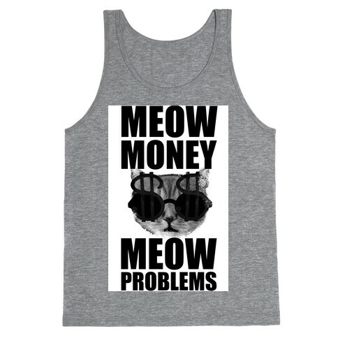 Meow Money. Meow Problems.  Tank Top