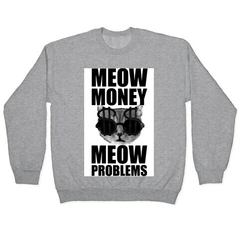 Meow Money. Meow Problems.  Pullover