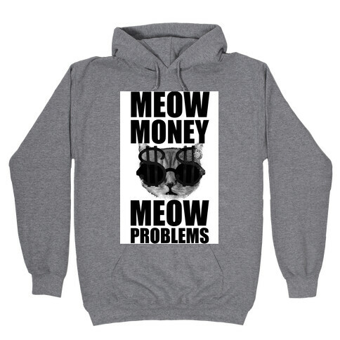 Meow Money. Meow Problems.  Hooded Sweatshirt