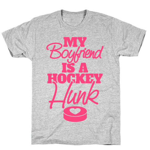 My Boyfriend Is A Hockey Hunk T-Shirt