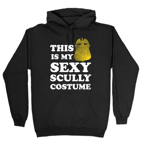 This Is My Sexy Scully Costume (White Ink) Hooded Sweatshirt