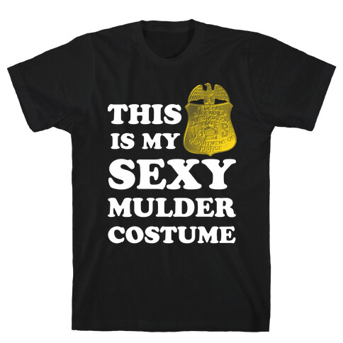 This Is My Sexy Mulder Costume (White Ink) T-Shirt