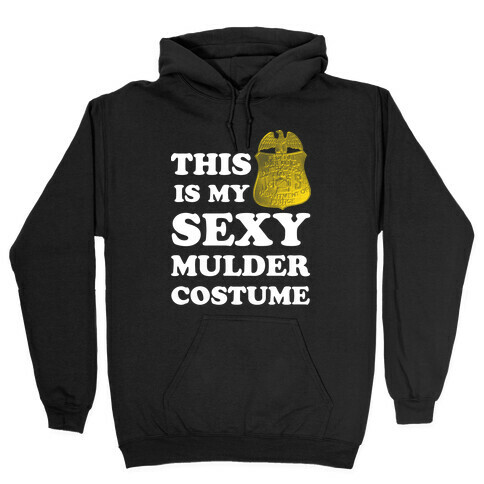 This Is My Sexy Mulder Costume (White Ink) Hooded Sweatshirt