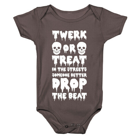 Twerk or Treat in the Streets Someone Better Drop the Beat Baby One-Piece