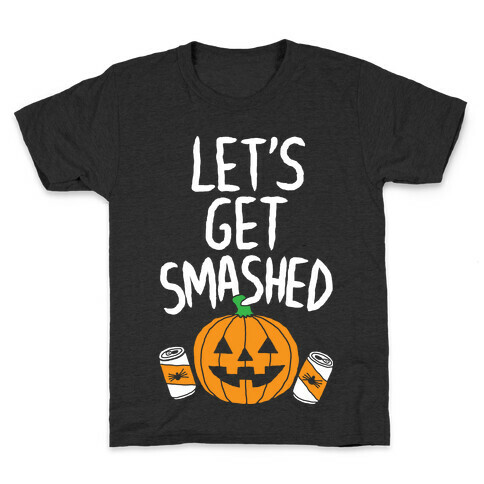 Let's Get Smashed Kids T-Shirt