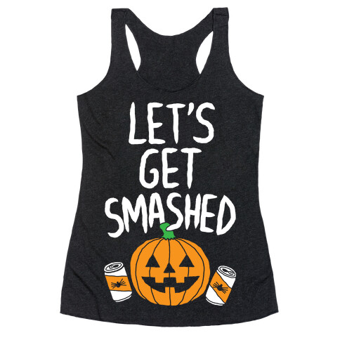 Let's Get Smashed Racerback Tank Top