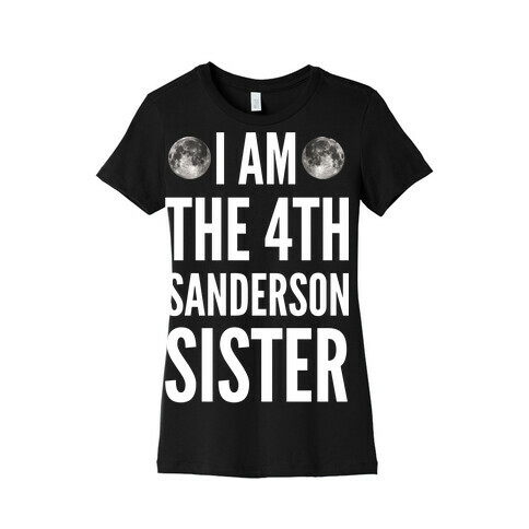 I Am The 4th Sanderson Sister Womens T-Shirt