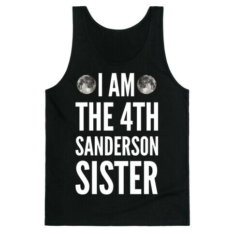 I Am The 4th Sanderson Sister Tank Top