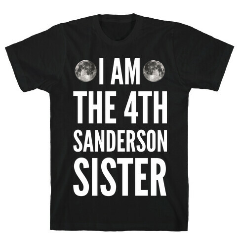 I Am The 4th Sanderson Sister T-Shirt