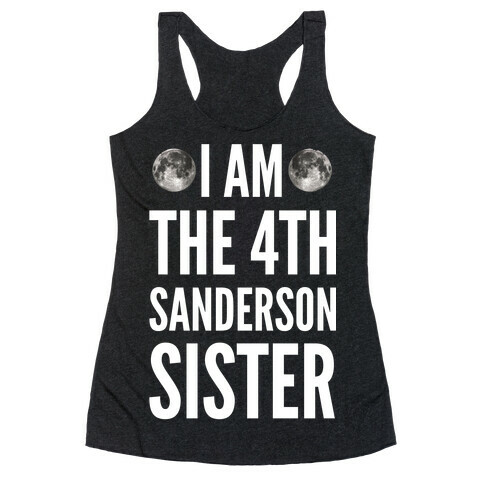 I Am The 4th Sanderson Sister Racerback Tank Top