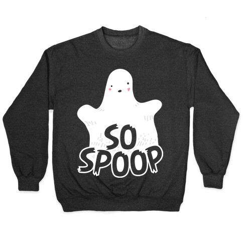 So Spoop Pullover