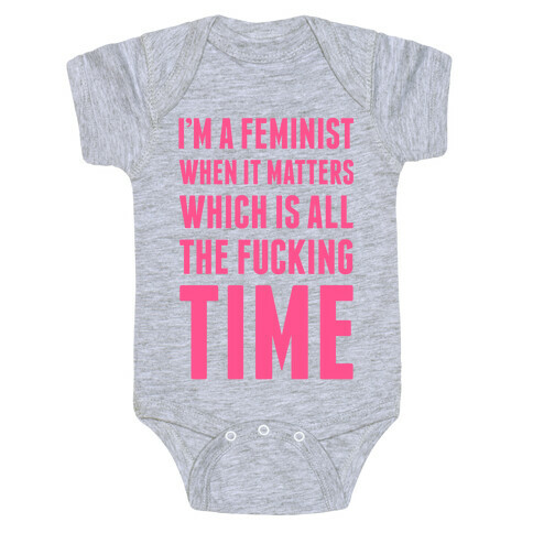 I'm A Feminist All The F***ing Time Baby One-Piece