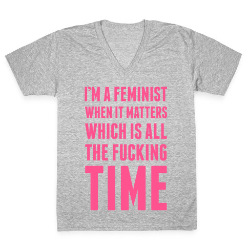 I'm A Feminist All The F***ing Time V-Neck Tee Shirt
