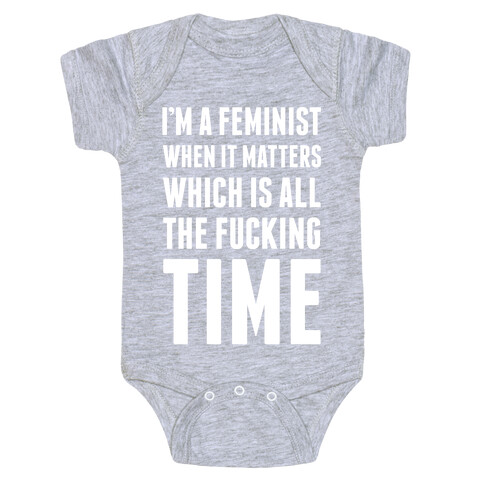 I'm A Feminist All The F***ing Time Baby One-Piece