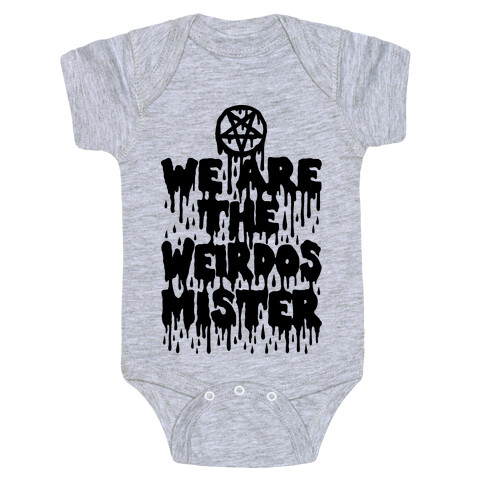 We Are The Weirdos Mister Baby One-Piece