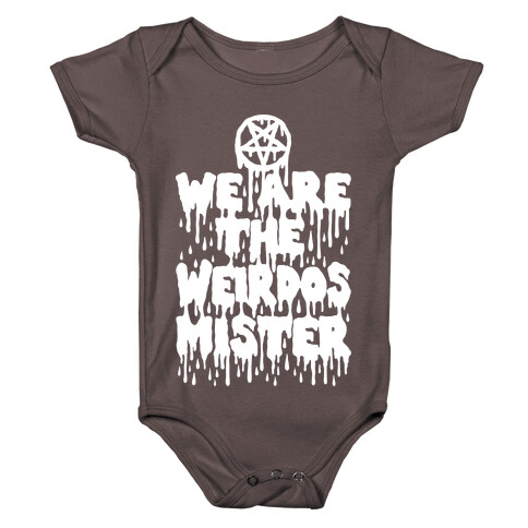 We Are The Weirdos Mister Baby One-Piece