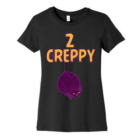 2 creppy  Womens T-Shirt