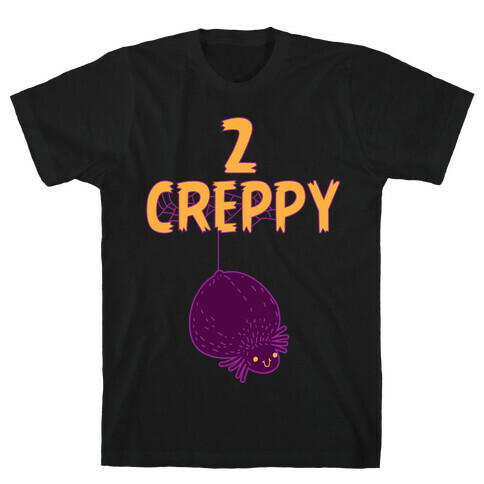 2 creppy  T-Shirt