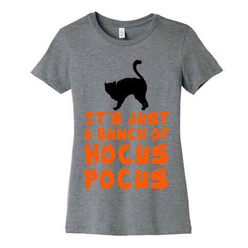 It's Just A Bunch of Hocus Pocus Womens T-Shirt