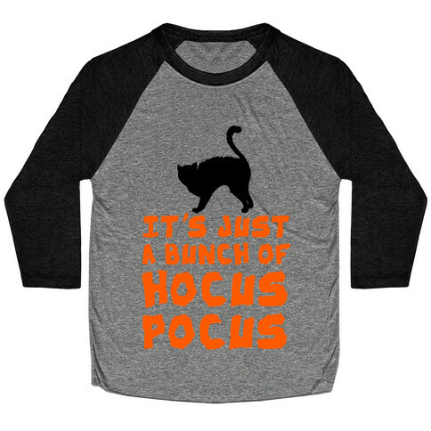 It's Just A Bunch of Hocus Pocus Baseball Tee
