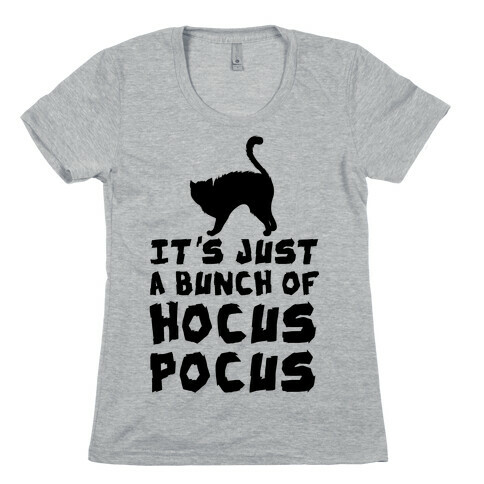 It's Just A Bunch of Hocus Pocus Womens T-Shirt