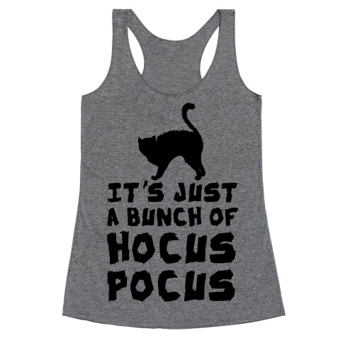 It's Just A Bunch of Hocus Pocus Racerback Tank Top