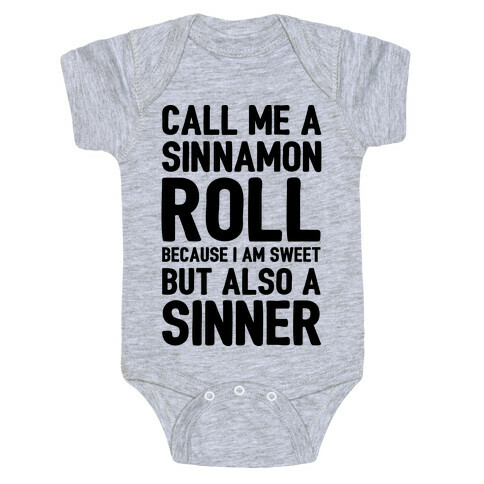 Call Me A Sinnamon Roll Because I Am Sweet But Also A Sinner Baby One-Piece