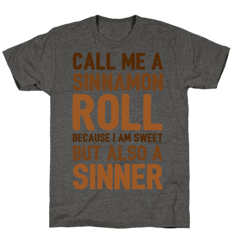 Call Me A Sinnamon Roll Because I Am Sweet But Also A Sinner T-Shirt