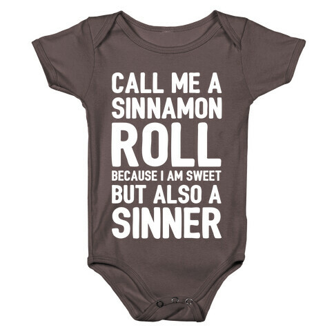 Call Me A Sinnamon Roll Because I'm Sweet But Also A Sinner Baby One-Piece