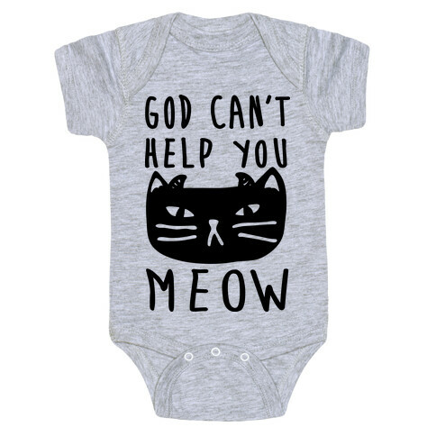 God Can't Help You Meow  Baby One-Piece