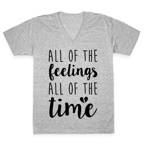 All Of The Feelings All Of The Time V-Neck Tee Shirt