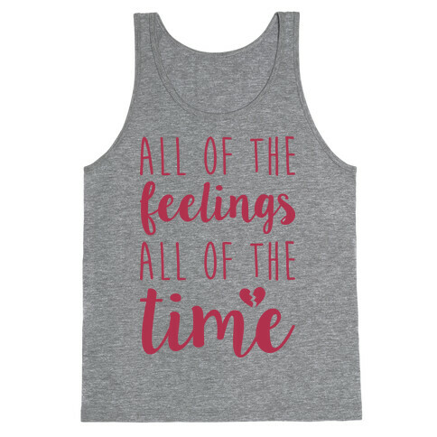 All Of The Feelings All Of The Time Tank Top