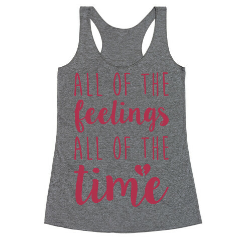 All Of The Feelings All Of The Time Racerback Tank Top
